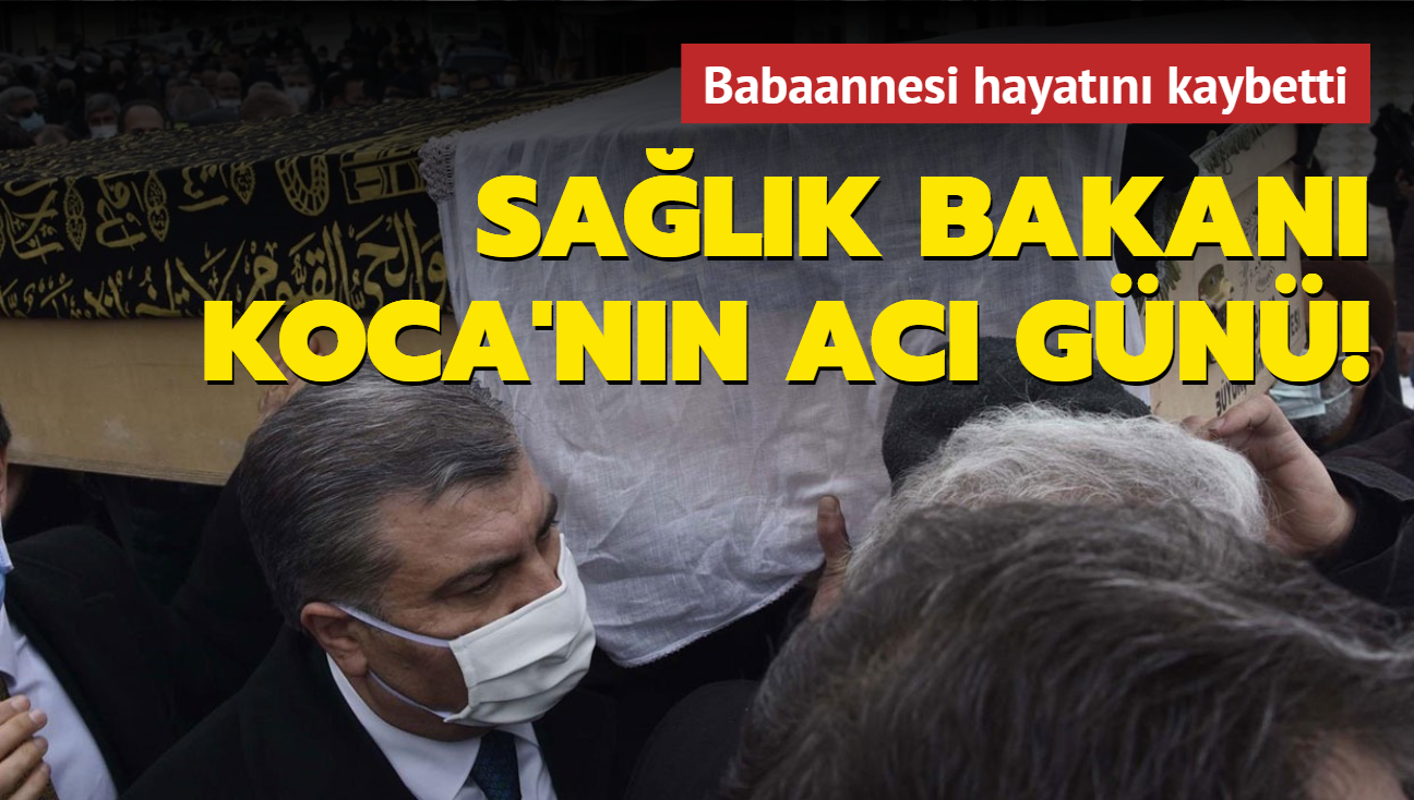 Salk Bakan Fahrettin Koca'nn ac gn! Babaannesi hayatn kaybetti