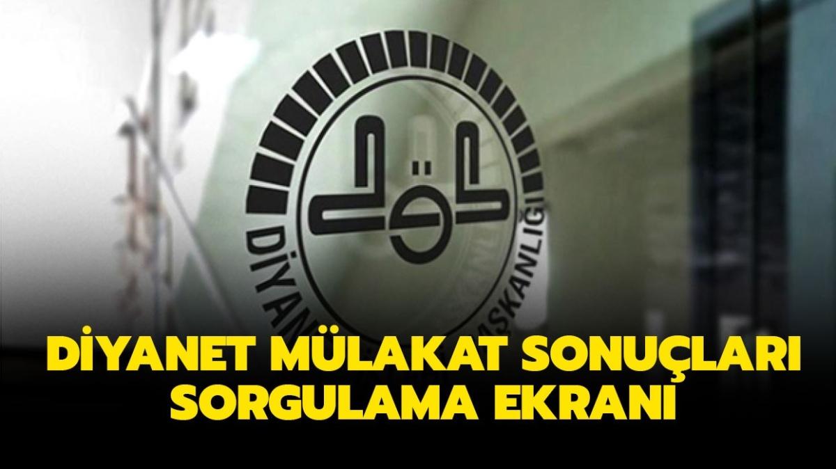 Diyanet personel alm tercihleri ne zaman balyor" Diyanet mlakat sonular akland! 