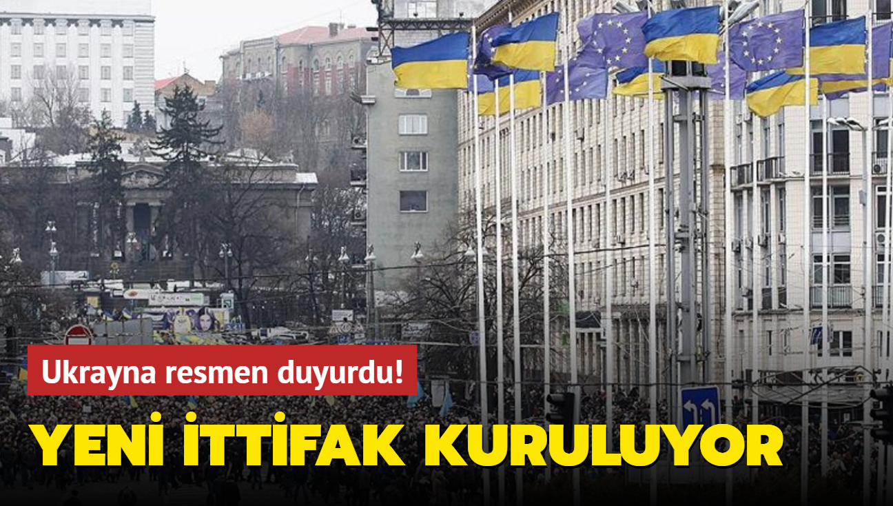 Ukrayna resmen duyurdu! Yeni ittifak kuruluyor