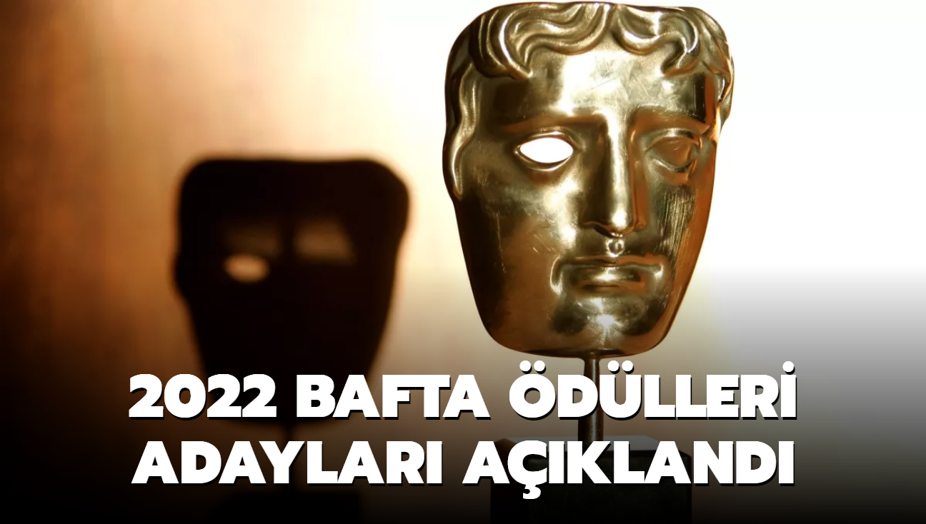 2022 BAFTA dlleri adaylar akland