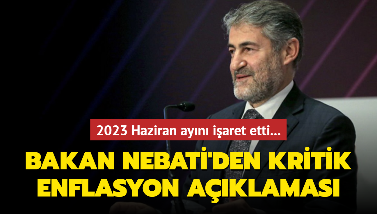 Bakan Nebati'den enflasyon aklamas