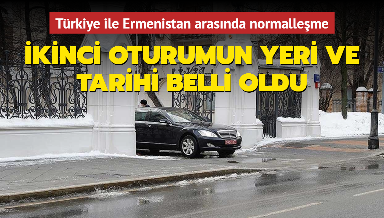 Trkiye ile Ermenistan arasnda normalleme... kinci oturumun yeri ve tarihi belli oldu