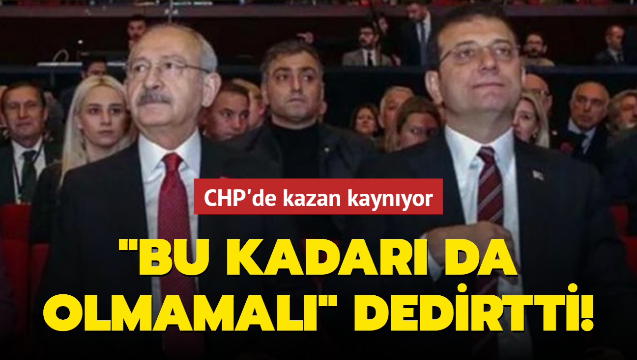 "Bu kadar da olmamal" dedirtti! CHP'de kazan kaynyor