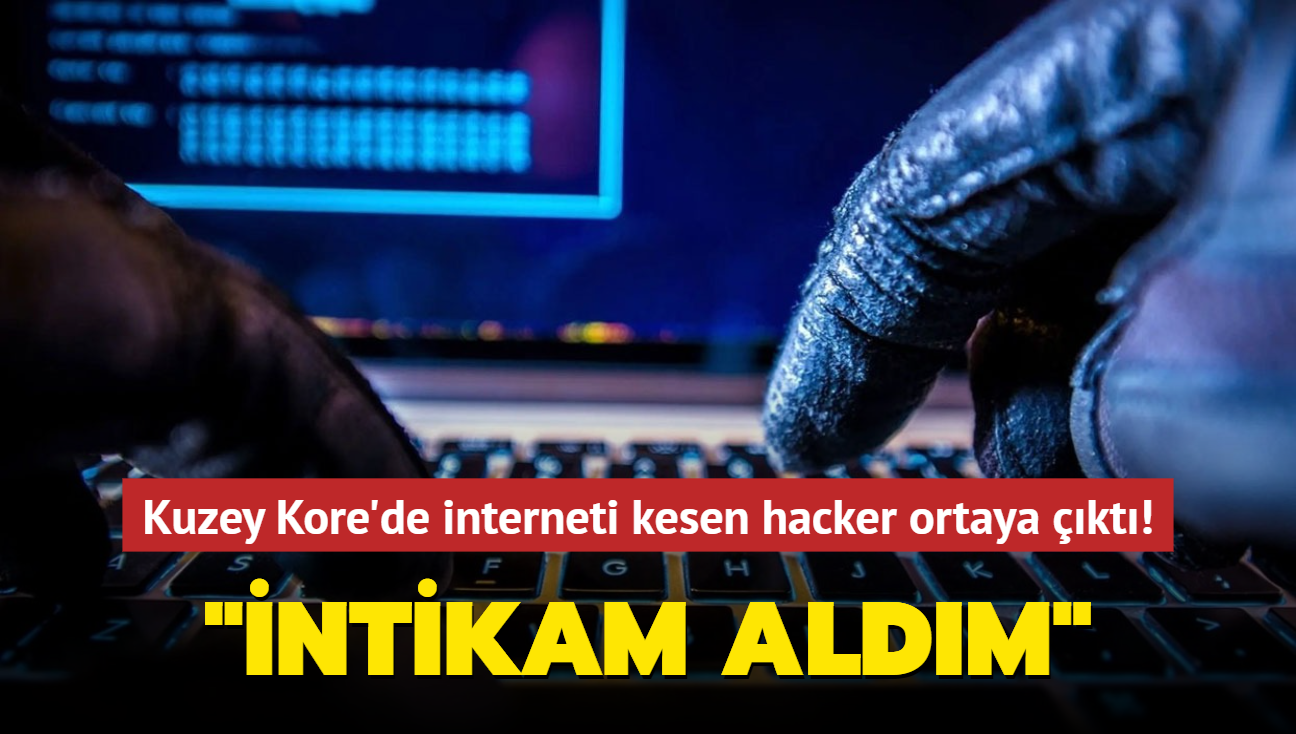 Kuzey Kore'de interneti kesen hacker ortaya çıktı! 'İntikam aldım'