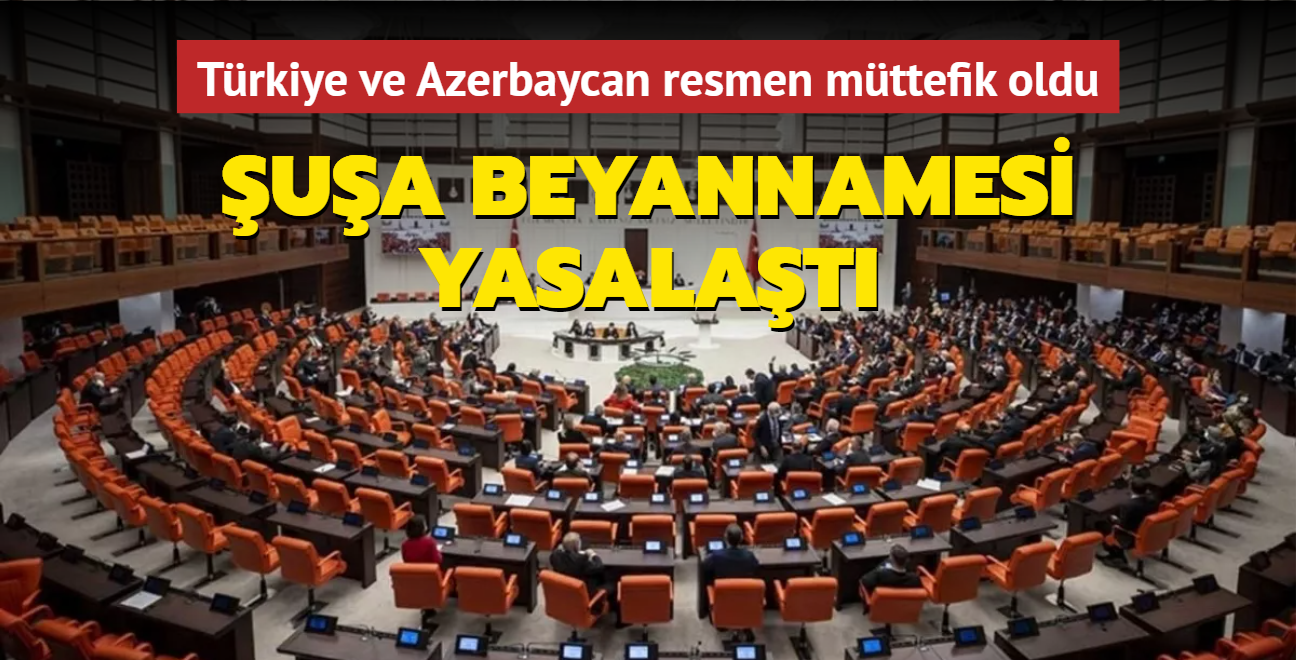 ua Beyannamesi yasalat: Trkiye ve Azerbaycan resmen mttefik oldu