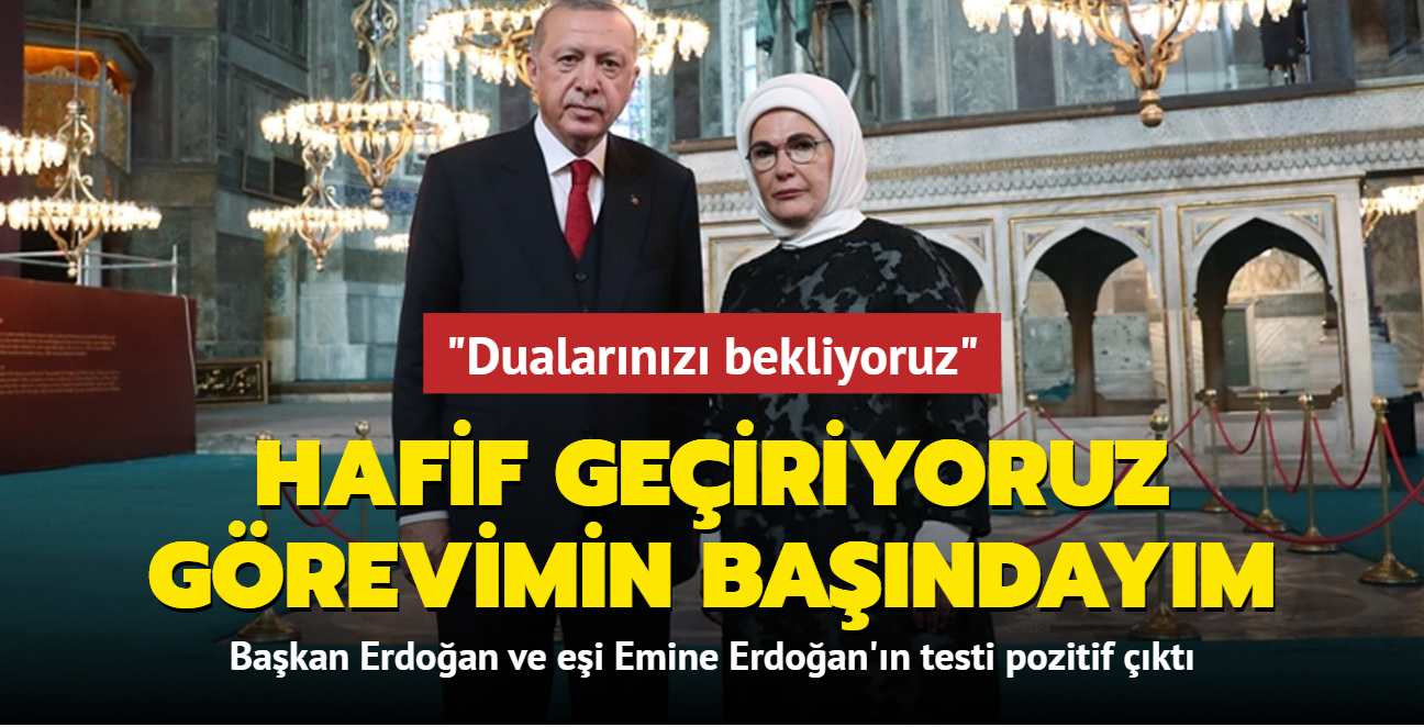 Bakan Erdoan ve ei Emine Erdoan'n koronavirs testi pozitif kt