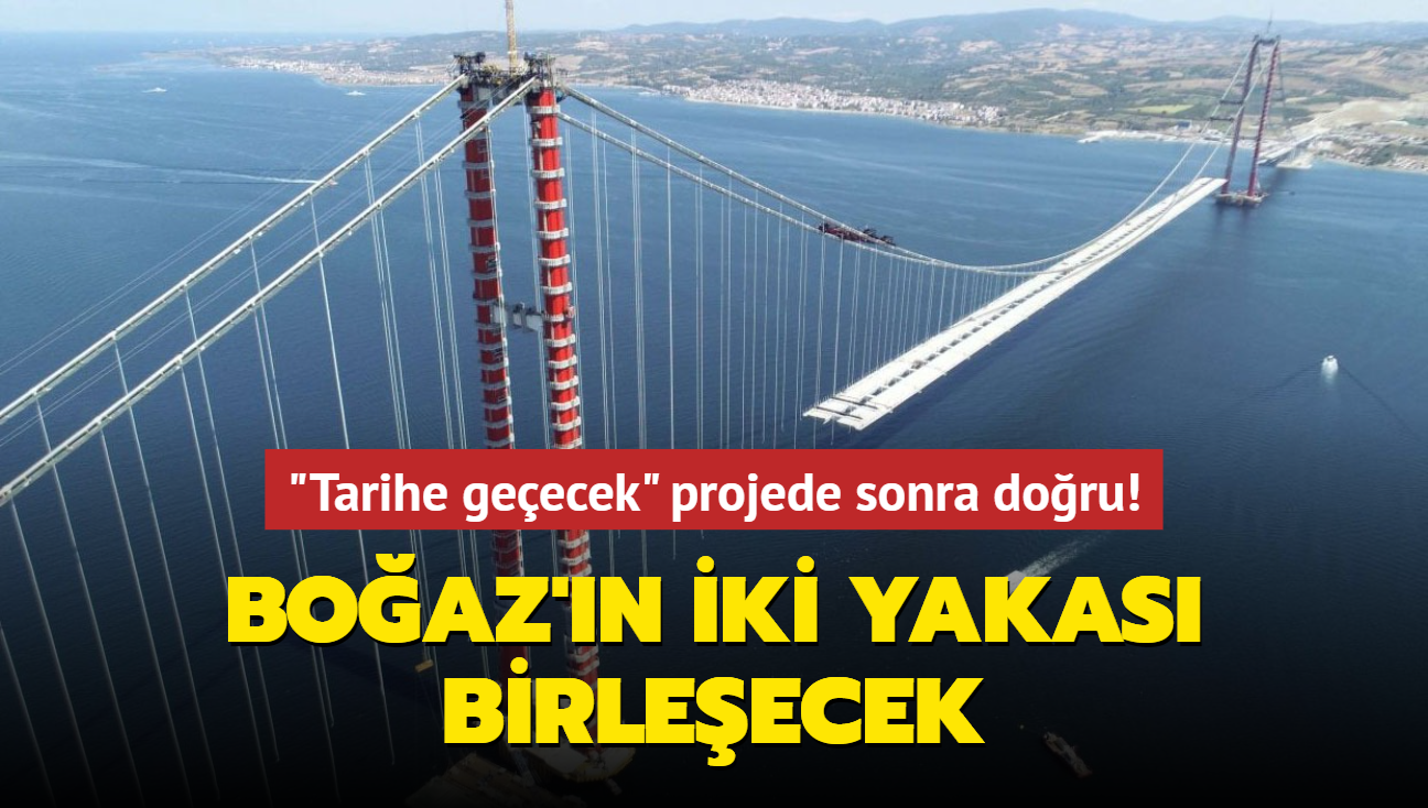 "Tarihe geecek" projede sonra doru! Boaz'n iki yakas birleecek