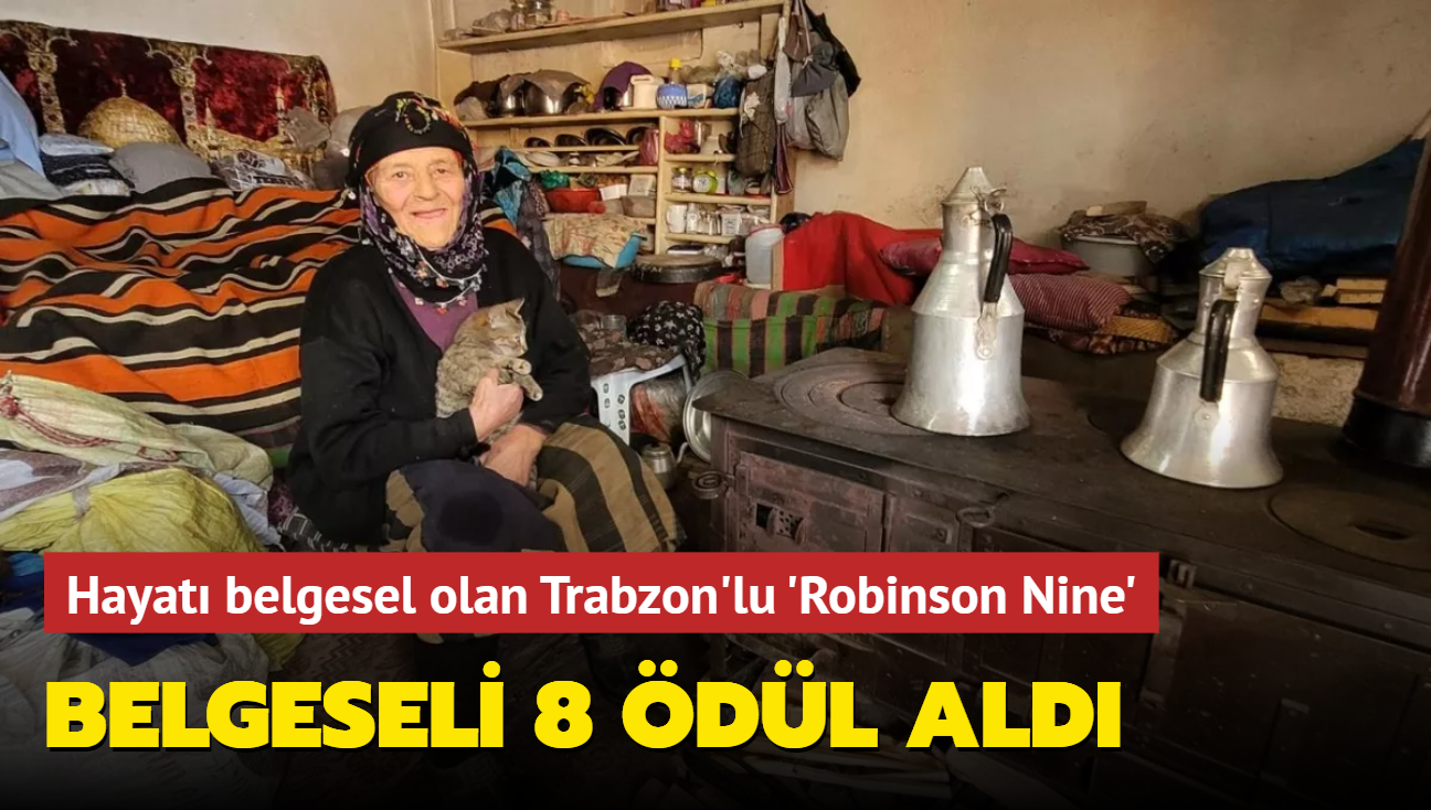 Hayatı belgesel olan Trabzon'lu Robinson Nineye 8 ödül