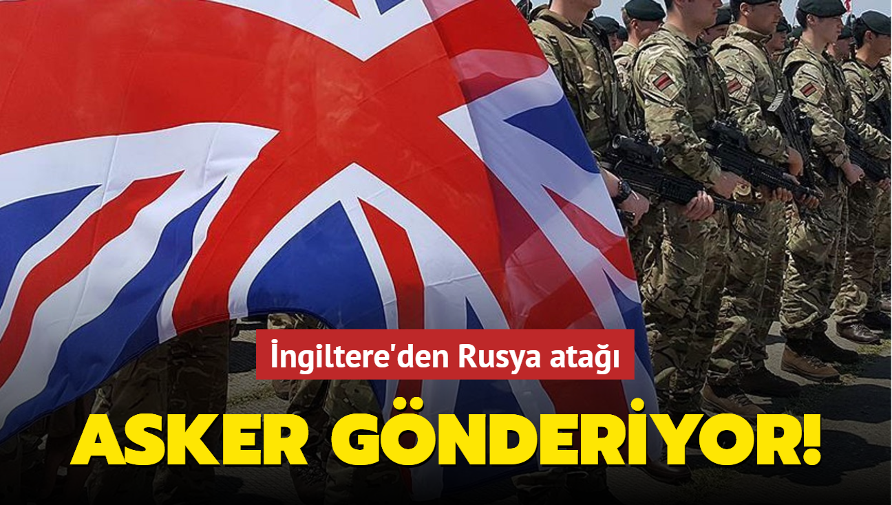 İngiltere'den Rusya atağı: Asker gönderiyor!