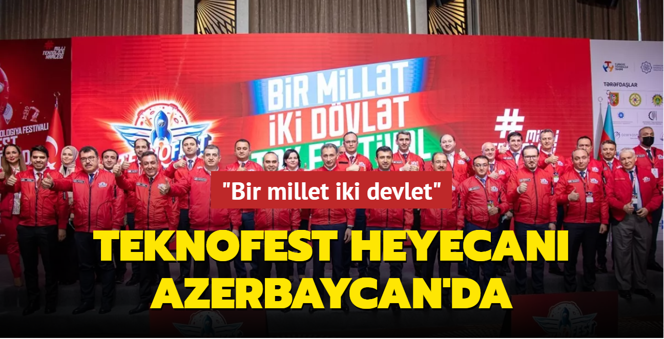 TEKNOFEST Heyecan Azerbaycan'da Balad