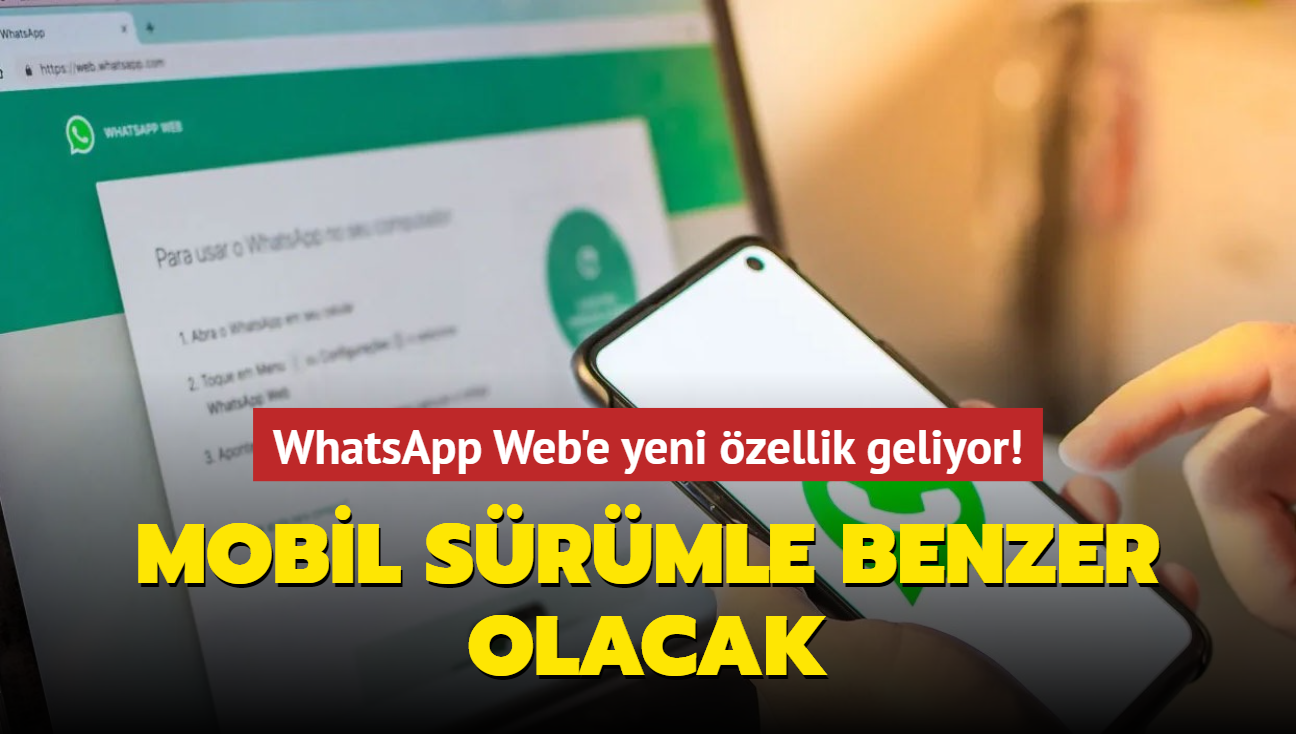 WhatsApp Web'e yeni zellik geliyor! Mobil srmle benzer olacak