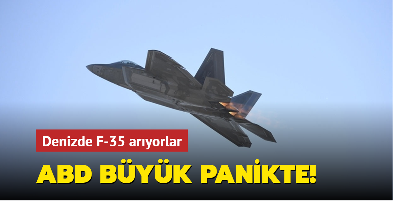 ABD byk panikte! Denizde F-35 aryorlar