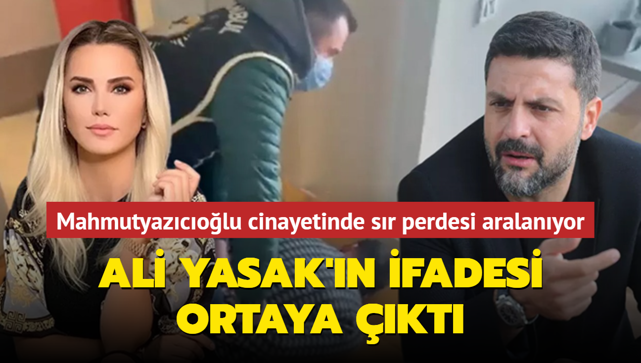 afak Mahmutyazcolu cinayetinde sr perdesi aralanyor: Ali Yasak'n ifadesi ortaya kt