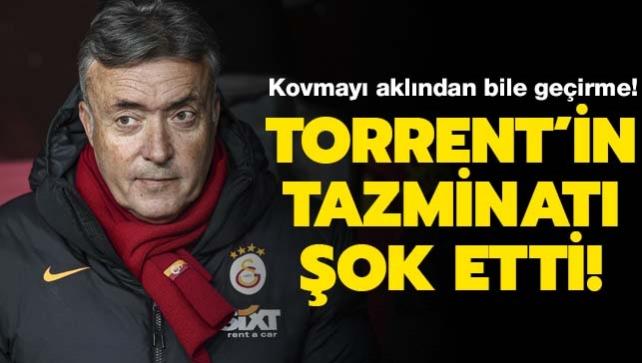 Galatasaray'da Domenec Torrent'in tazminat herkesin akln bandan alacak cinsten
