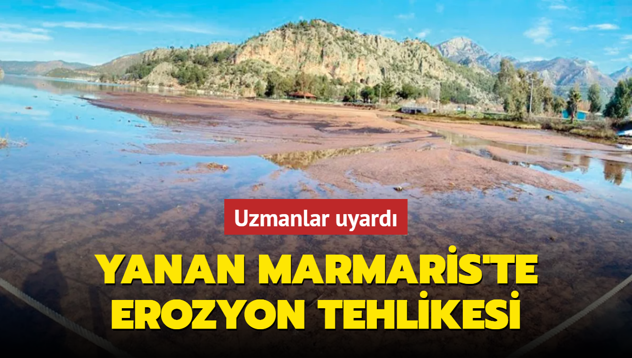 Yanan Marmaris'te erozyon tehlikesi