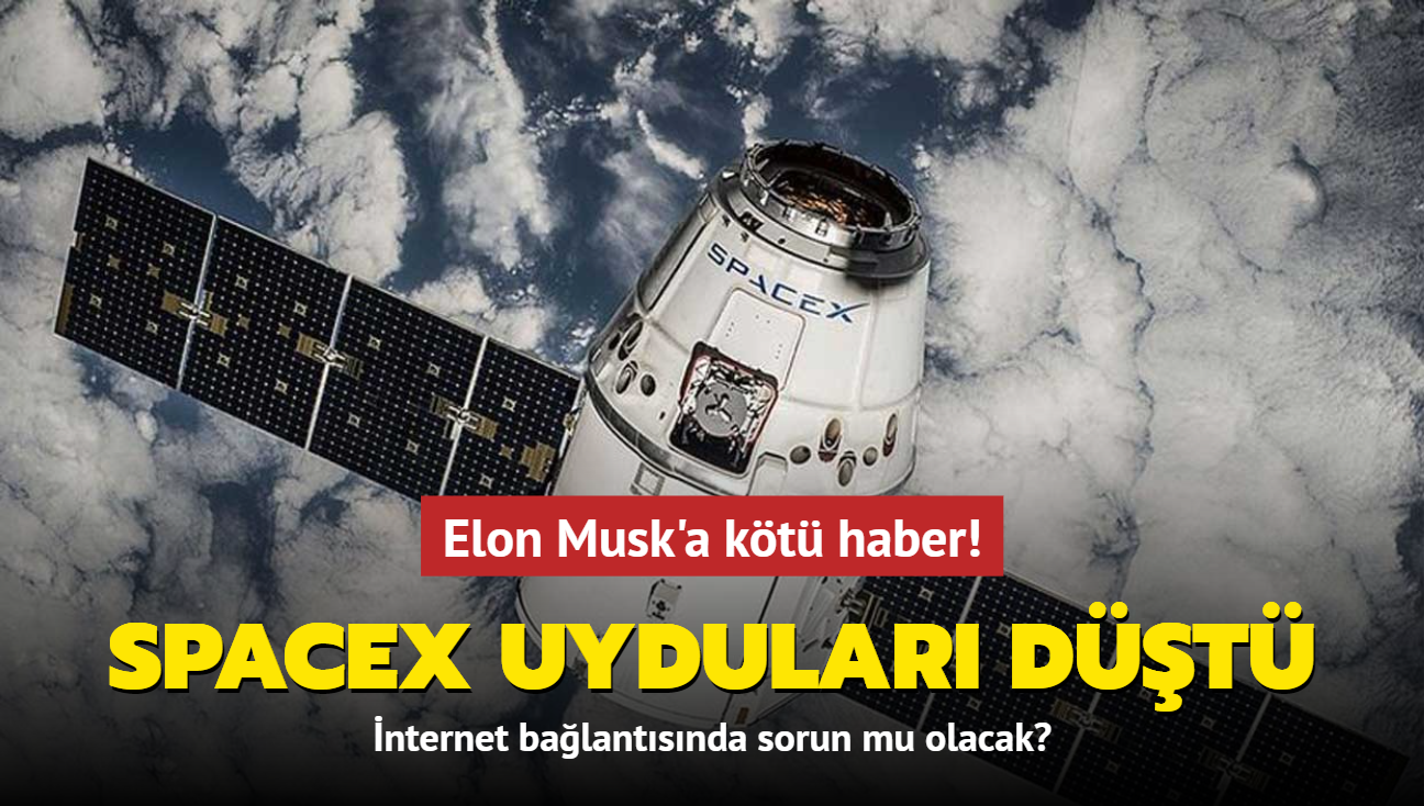 Elon Musk'a kt haber! SpaceX uydular dt... nternet balantsnda sorun mu var"