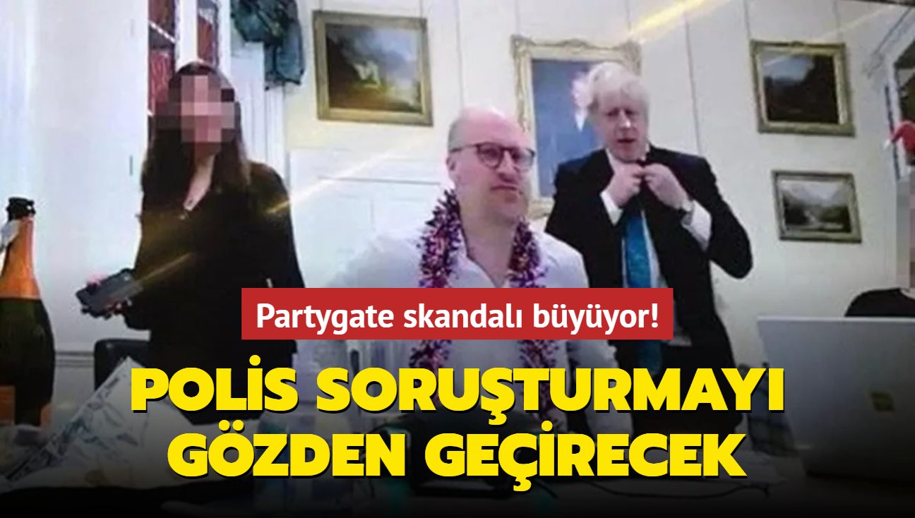 Partygate skandal byyor! Polis soruturmay gzden geirecek