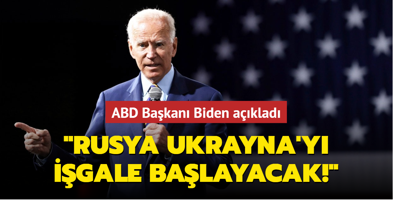 ABD Bakan Biden aklad: Rusya birka gn ierisinde igale balayacak!