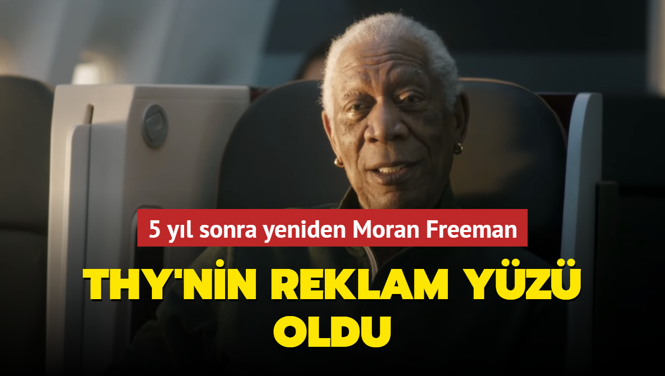 Hollywood'lu aktr Morgan Freeman ikinci kez THY'nin reklam yz oldu!