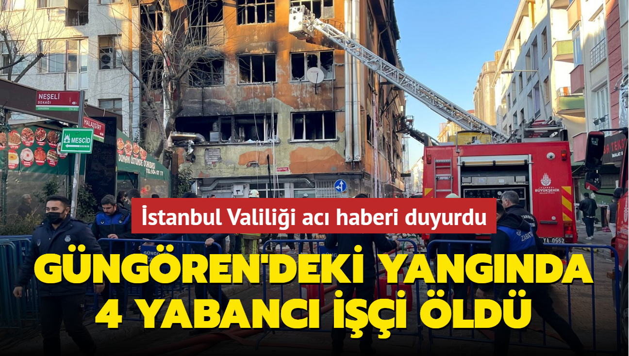 stanbul Valilii: Gngren'deki yangnda 4 yabanc ii  ld