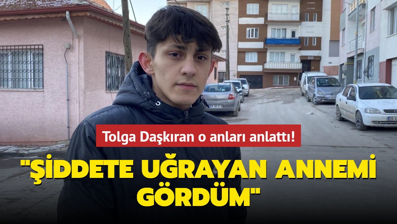 Tolga Dakran o anlar anlatt! "iddete urayan annemi grdm"