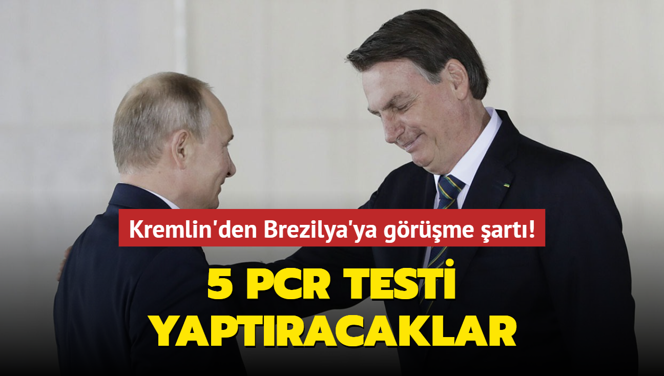 Kremlin'den Brezilya'ya grme art! 5 PCR testi yaptracaklar