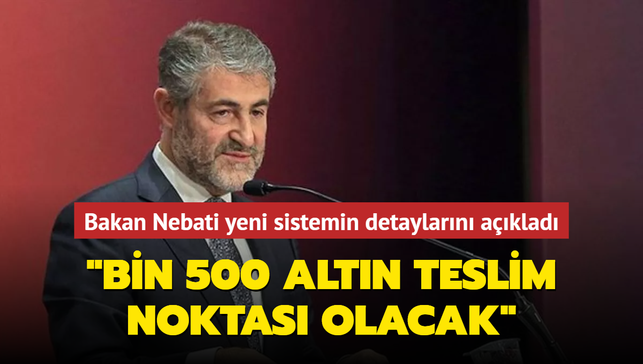 Bakan Nebati ekonomide 3'l yol haritasnn detaylarn aklad! "Bin 500 altn teslim noktas olacak"