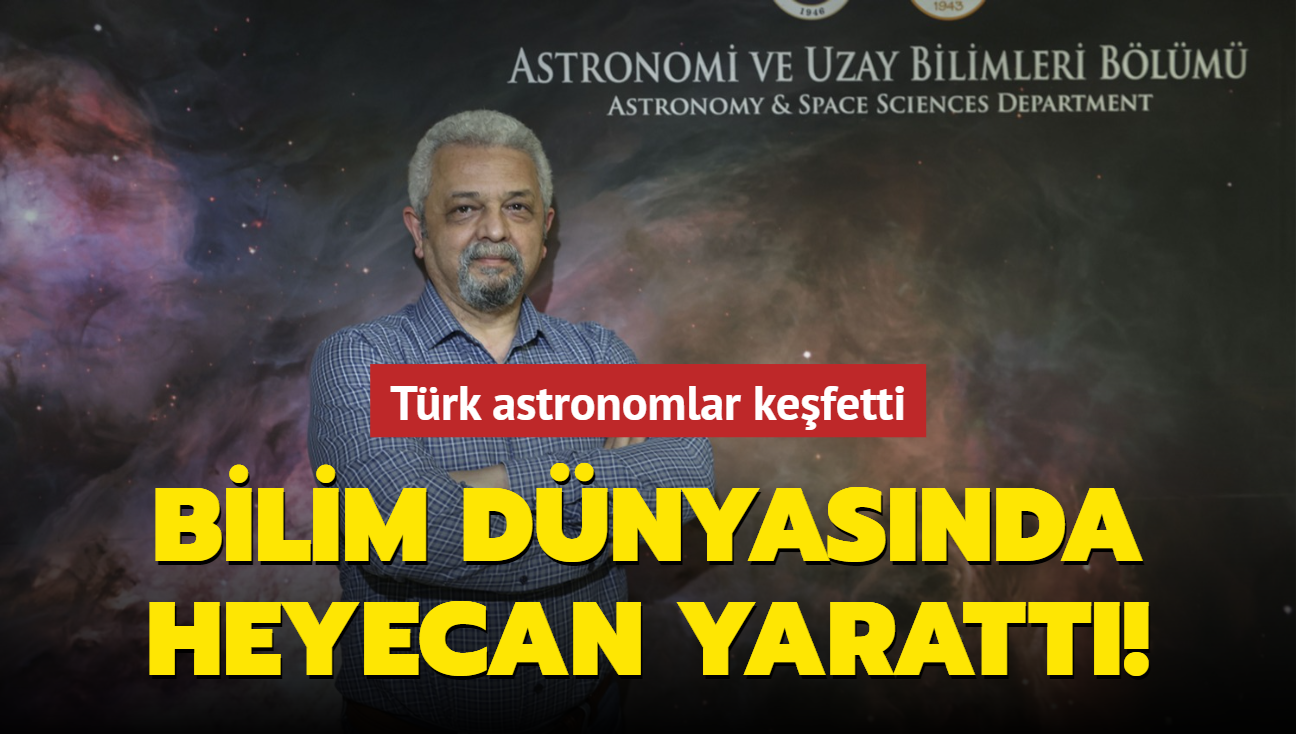 Bilim dnyasnda heyecan yaratt! Trk astronomlar kefetti