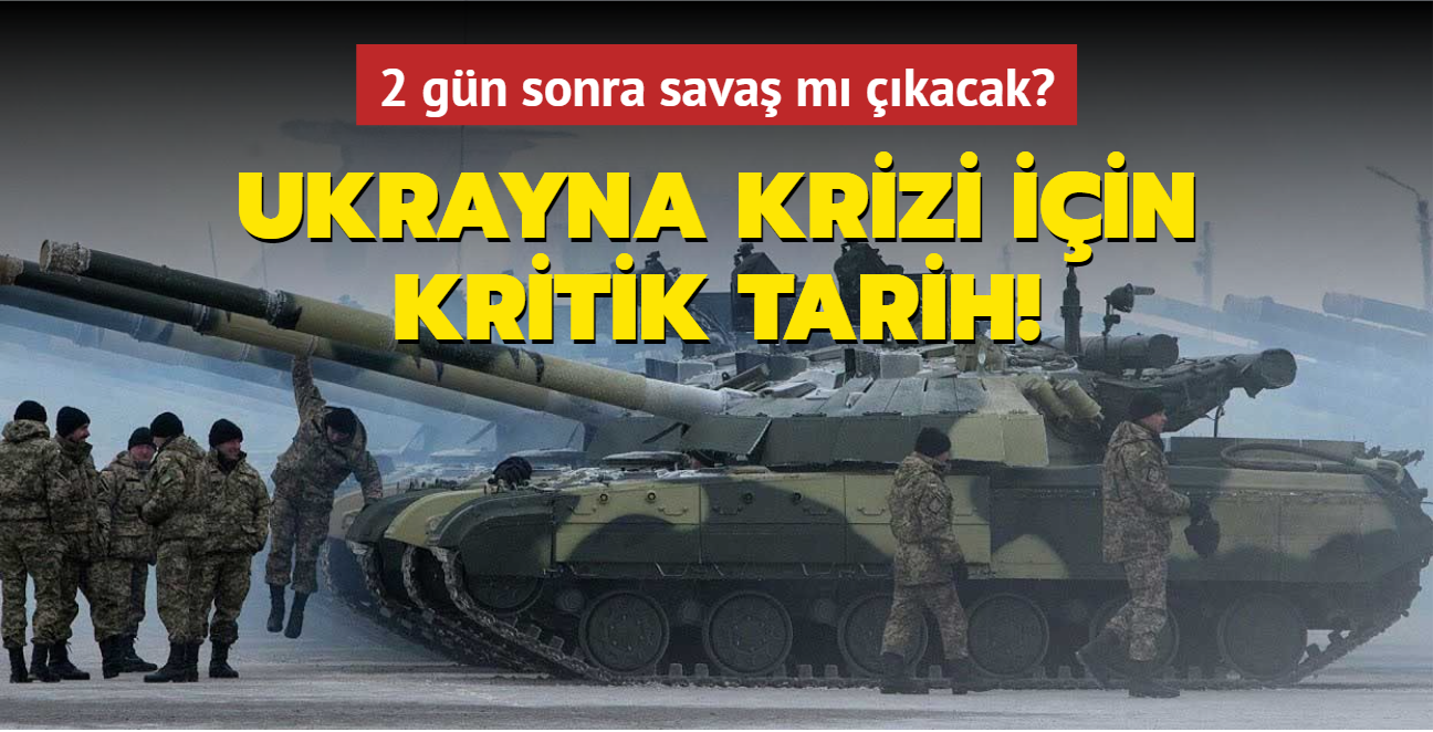 Ukrayna krizi iin kritik tarih! 2 gn sonra sava m kacak"