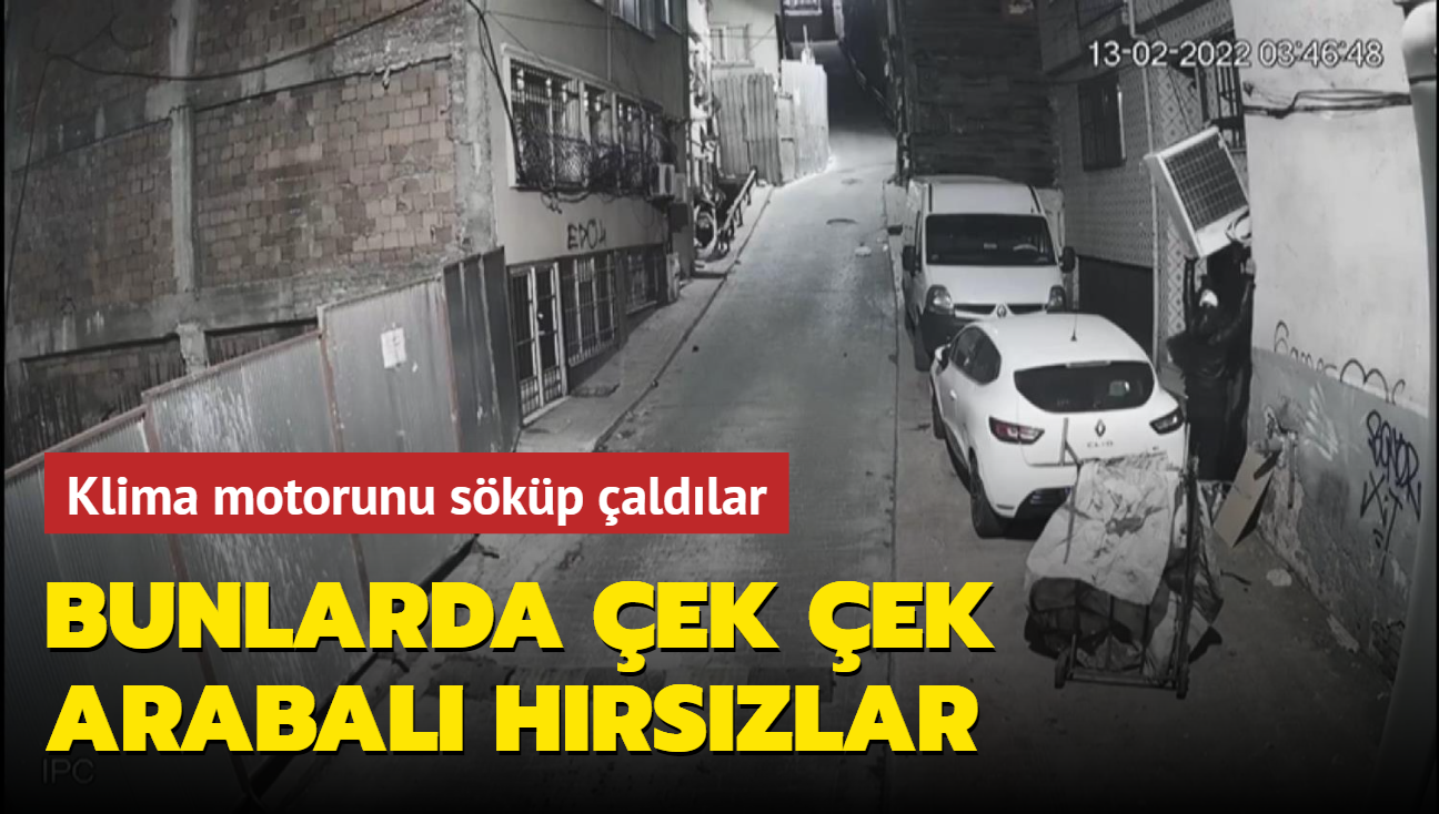 ek ek arabasyla gelip, iki dakikada klima motorunu skp aldlar