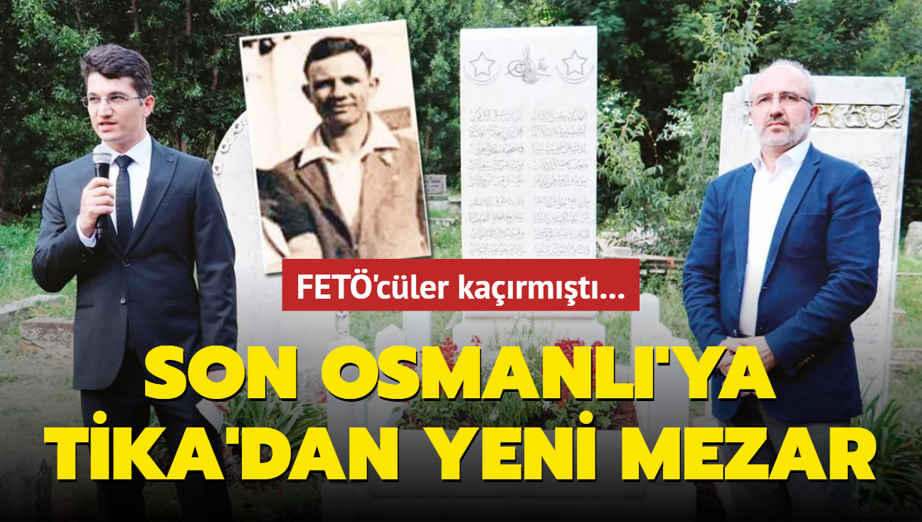 FET'cler karmt... Son Osmanl'ya TKA'dan yeni mezar