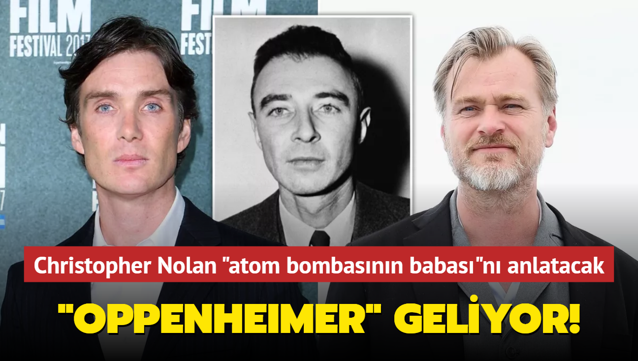 Christopher Nolan'n atom bombasnn babasn anlatt "Oppenheimer" filmi hakknda bilinmesi gerekenler...