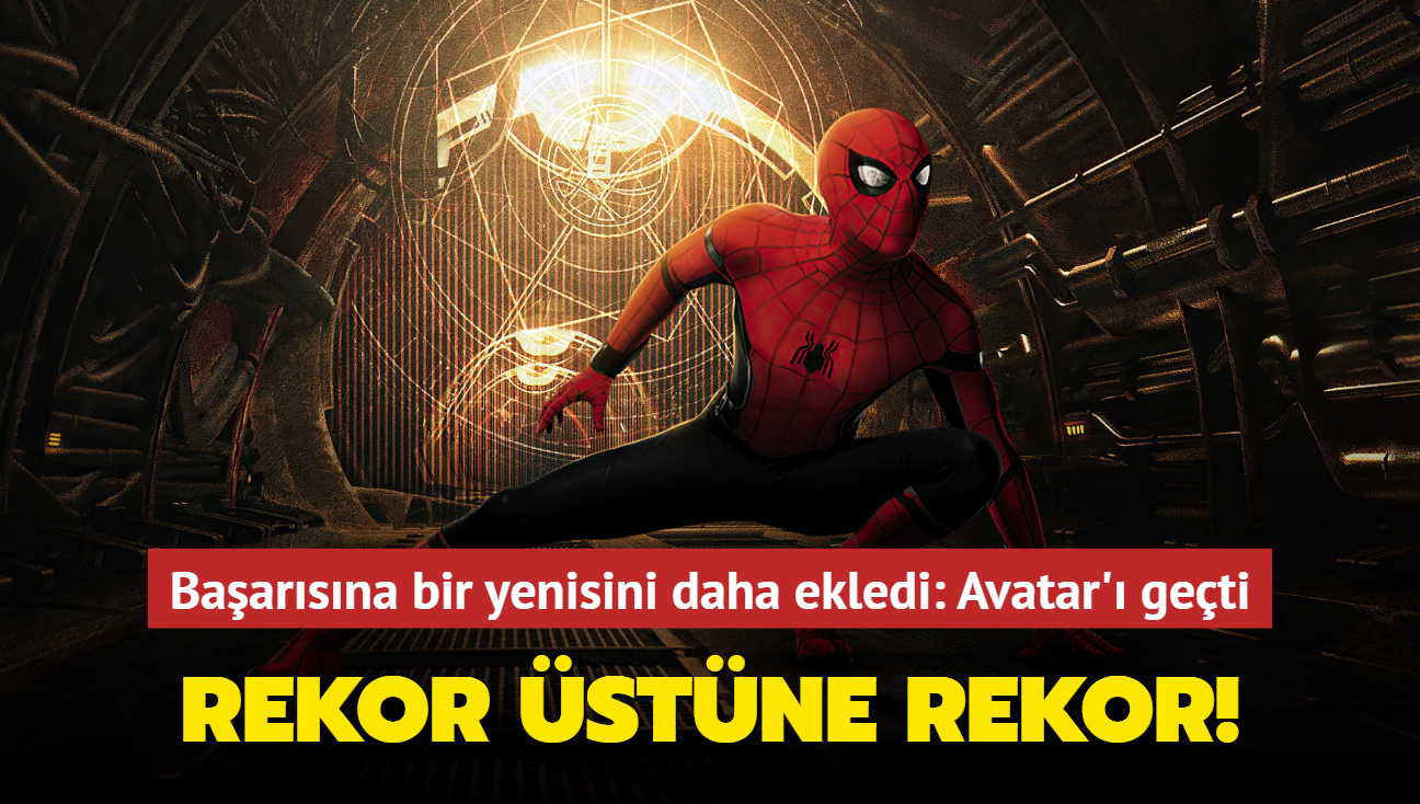 rmcek Adam: Eve Dn Yok (Spider-Man: No Way Home) yeni rekora imza att!