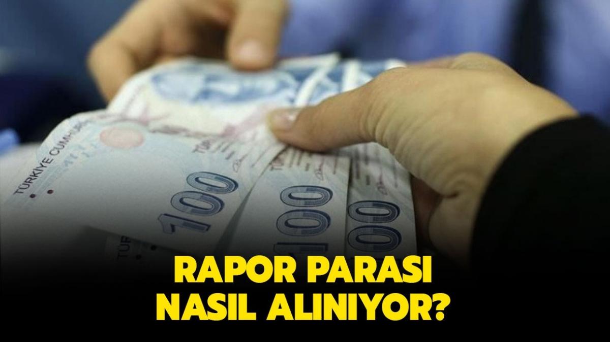 Rapor paras nedir, nasl alnr" Rapor paras 2022 ne kadar, nereye yatar" 