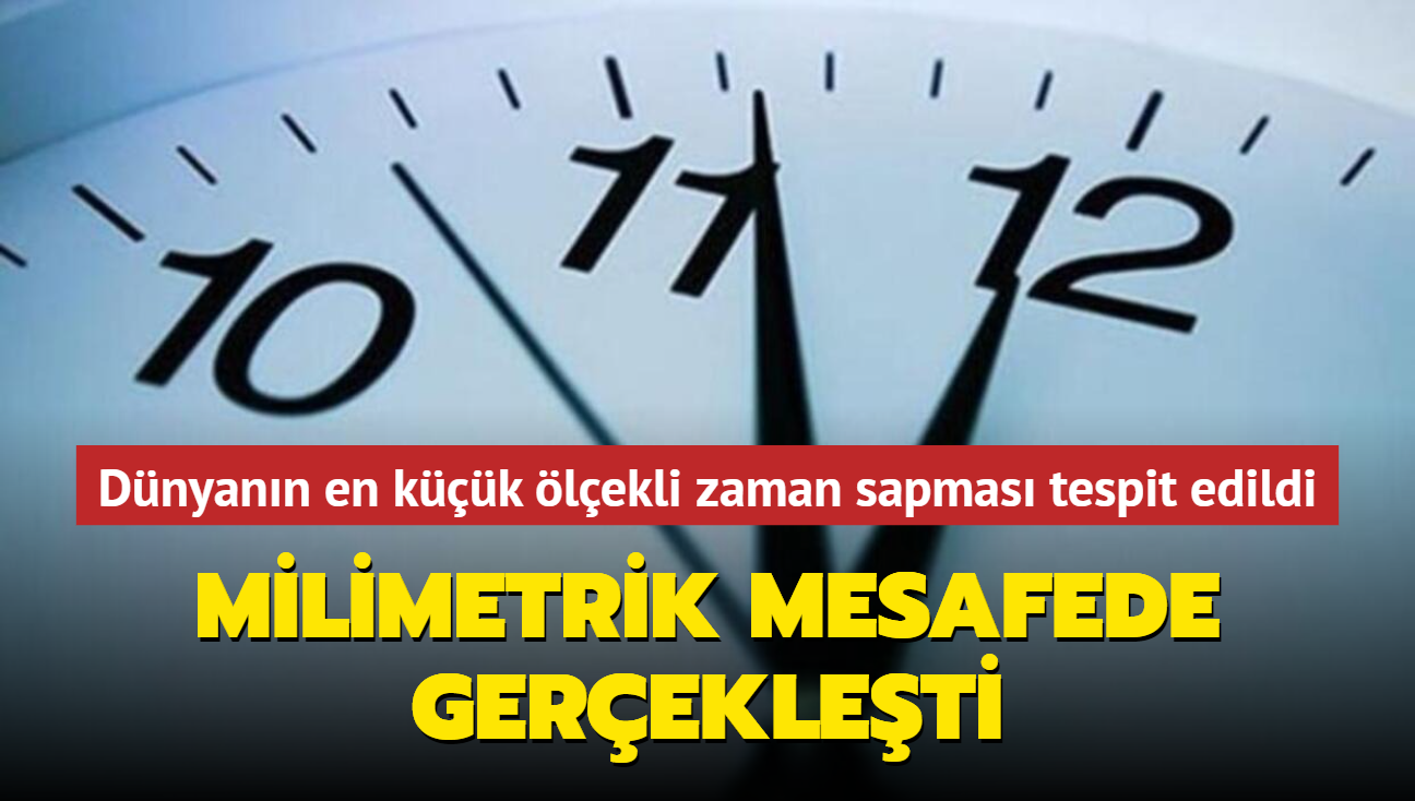 En kk lekli zaman sapmas tespit edildi: Milimetrik mesafede gzlemlendi