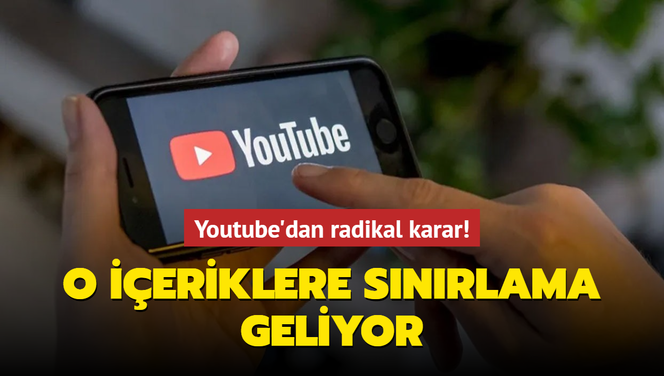 Youtube'dan radikal karar! O ieriklere snrlama geliyor