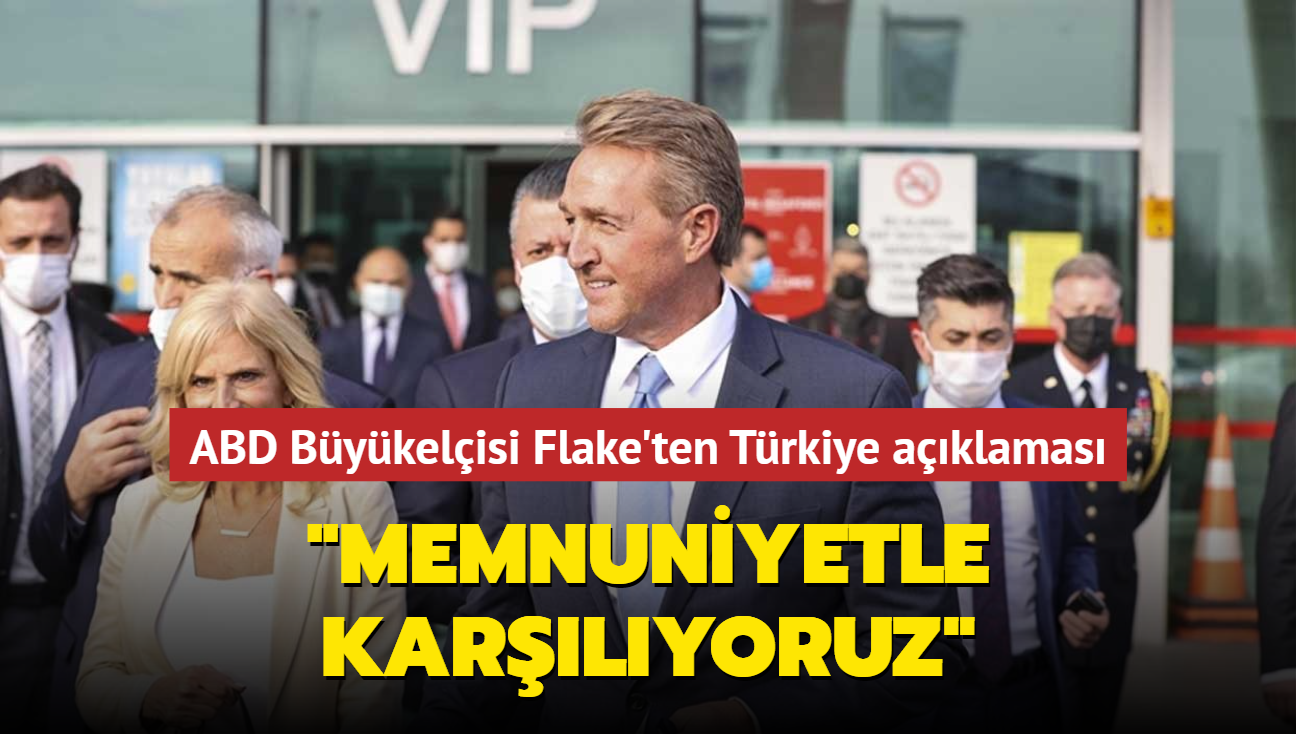 ABD Bykelisi Flake'ten Trkiye aklamas: Kararllk ve abasn memnuniyetle karlyoruz