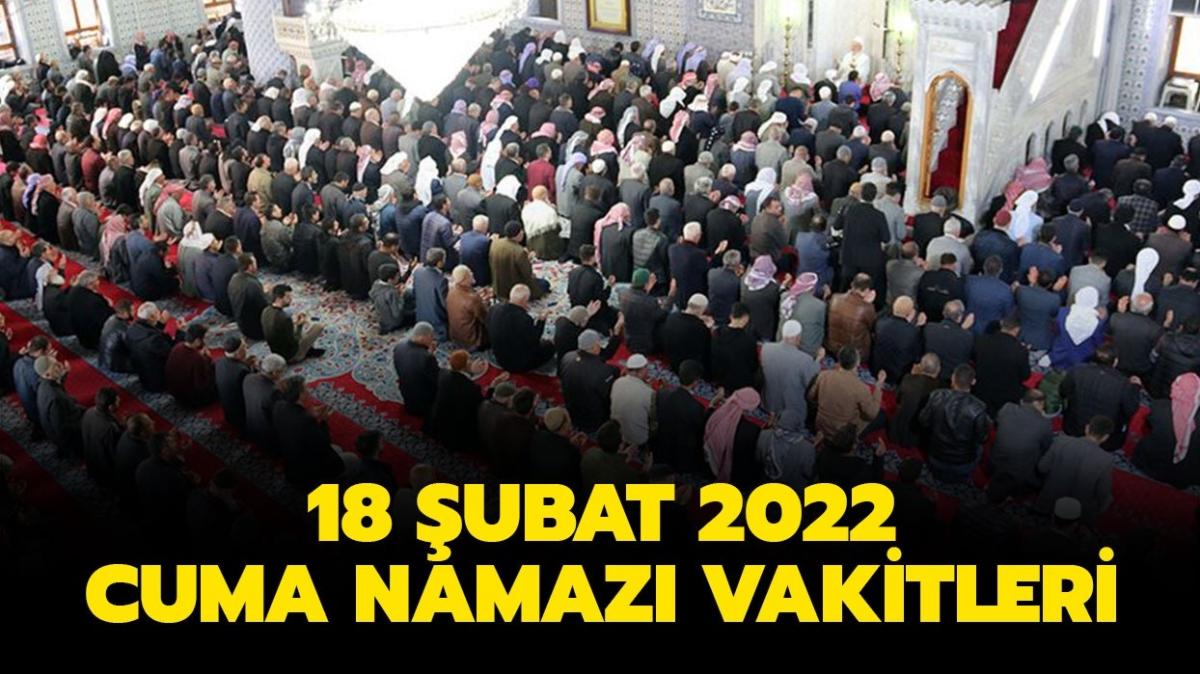 Cuma namaz bugn saat kata" 18 ubat Diyanet stanbul, zmir, Ankara cuma namaz vakitleri