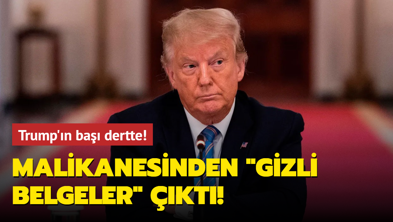 Trump'n ba dertte! Malikanesinden "gizli belgeler" kt!