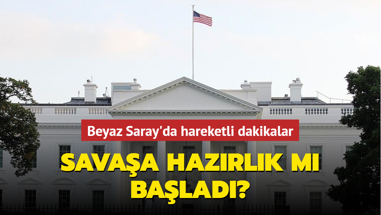 Beyaz Saray'da hareketli dakikalar: Savaa hazrlk m balad"