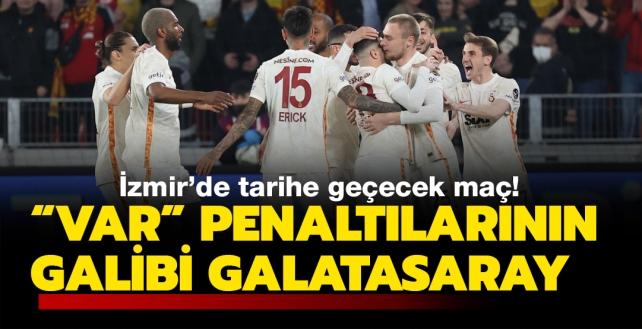 zmir'de tarihe geecek ma! "VAR" penaltlarnn galibi Galatasaray
