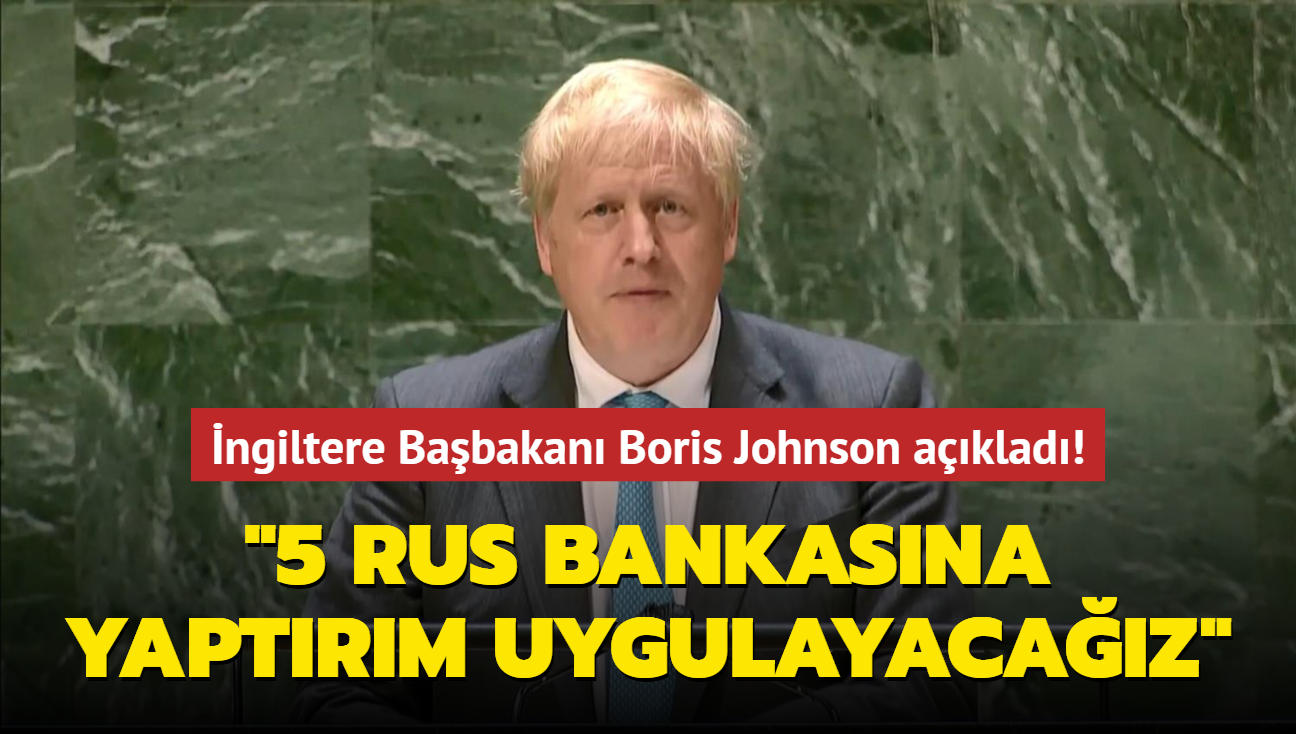 ngiltere Babakan Boris Johnson aklad! "5 Rus bankasna yaptrm uygulayacaz"