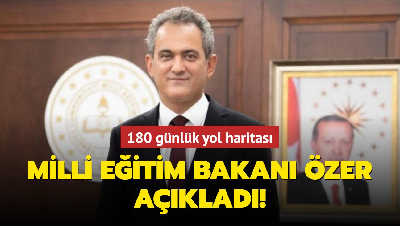 Milli Eitim Bakan zer aklad! 180 gnlk yol haritas