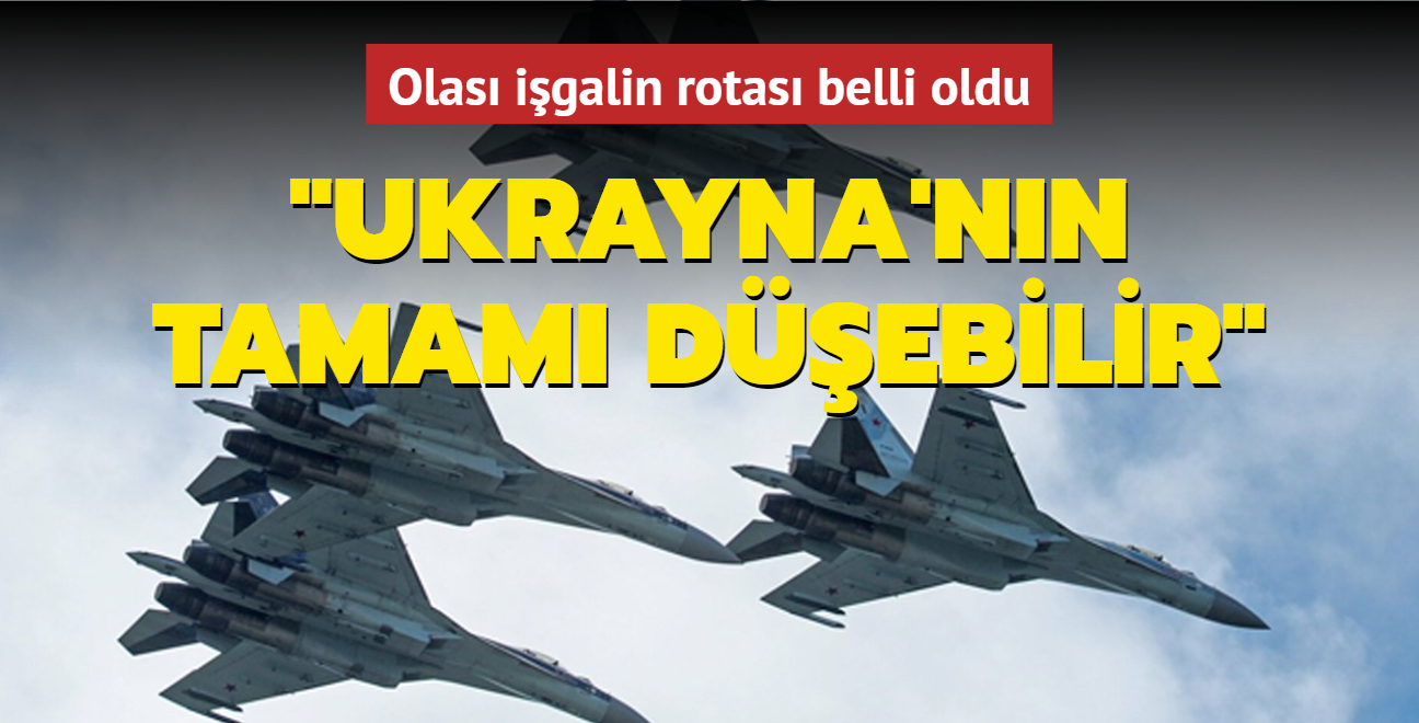 Olas igalin rotas belli oldu: Ukrayna'nn tamam debilir