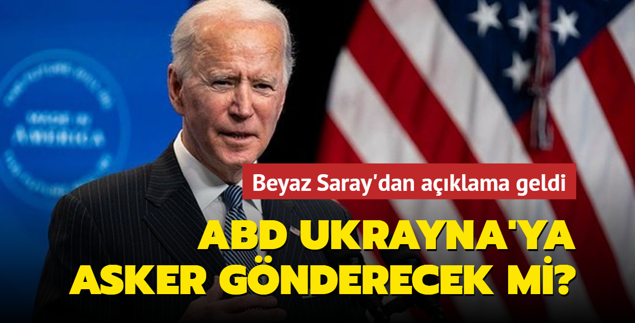 ABD Ukrayna'ya asker gnderecek mi" Beyaz Saray'dan aklama geldi