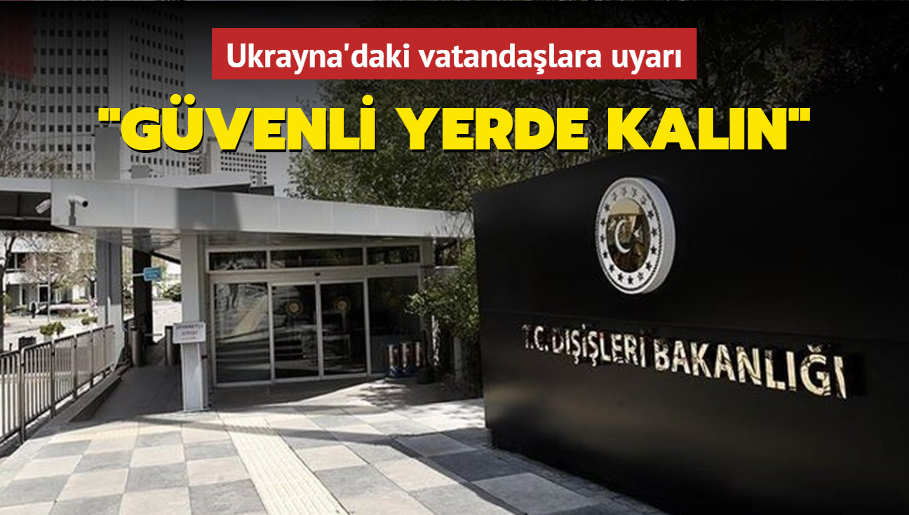 Dileri'nden Ukrayna'daki Trklere uyar: Gvenli yerde kaln