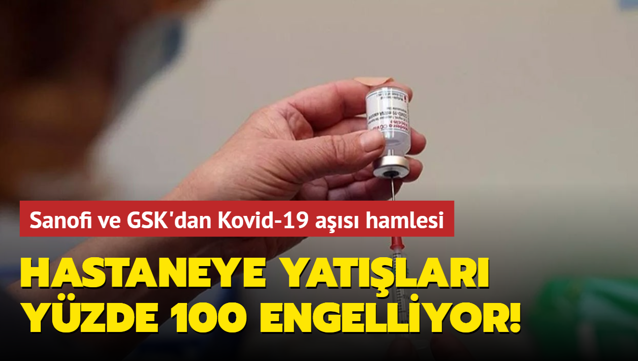 Hastaneye yatlar yzde 100 engelliyor! Sanofi ve GSK'dan Kovid-19 as hamlesi