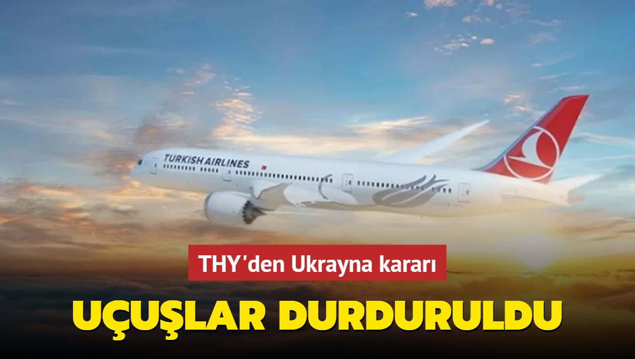 THY Ukrayna uularn durdurdu