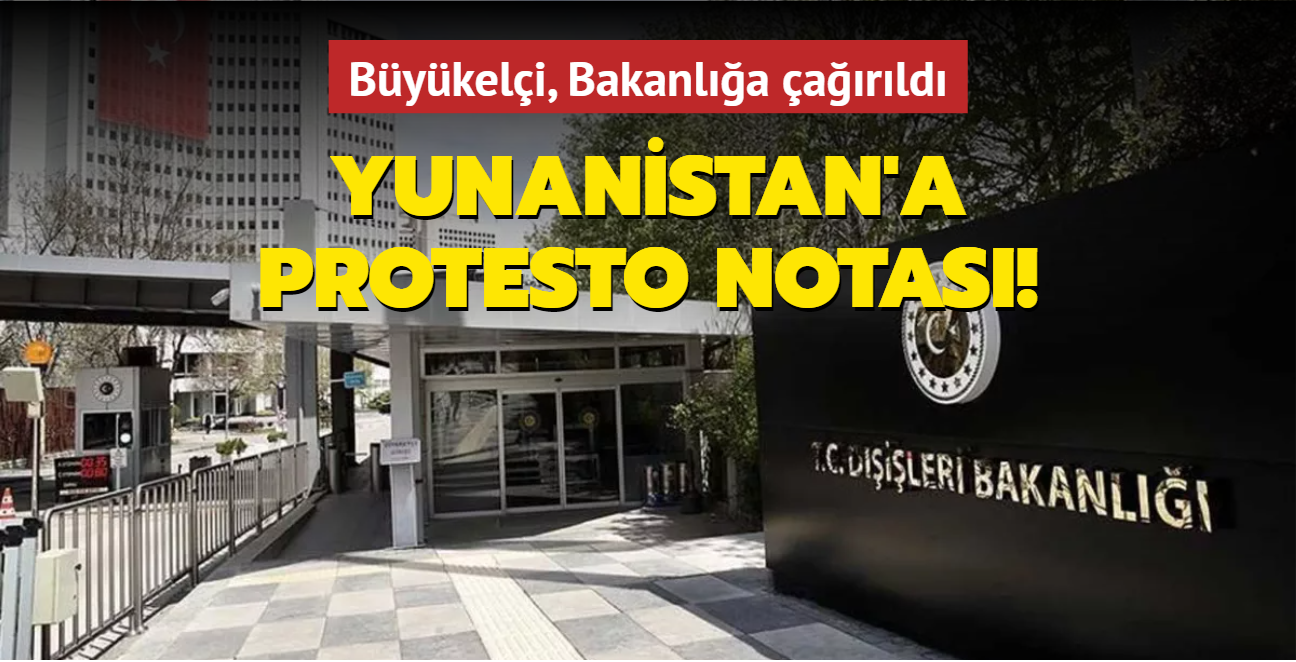 Trkiye'den Yunanistan'a protesto notas!