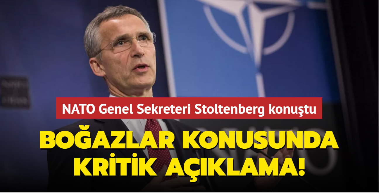 NATO Genel Sekreteri Stoltenberg konutu: Boazlar konusunda kritik aklama!